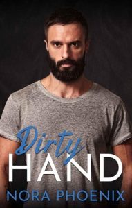 dirty hand, nora phoenix