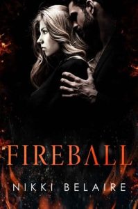 fireball, nikki belaire