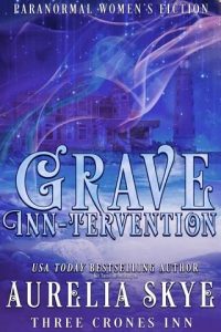 grave inn-tervention, aurelia skye