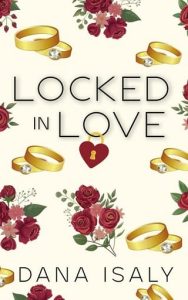 locked in love, dana isaly