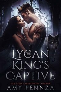 lycan king's captive, amy pennza