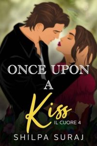 once upon kiss, shilpa suraj