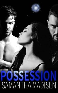 possession, samantha madisen
