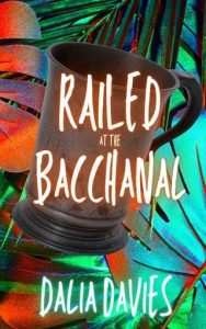 railed bacchanal, dalia davies