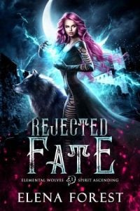 rejected fate, elena forest