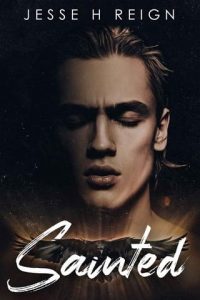 sainted, jesse h reign