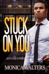 stuck on you, monica walters