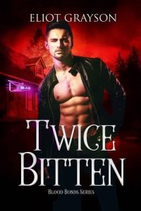 twice bitten, eliot grayson