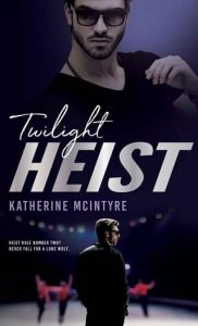 twilight heist, katherine mcintyre