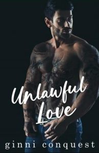 unlawful love, ginni conquest