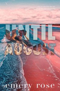 until august, emery rose