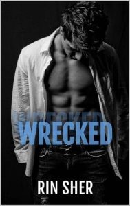 wrecked, rin sher