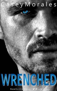 wrenched, casey morales