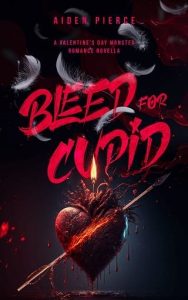 bleed cupid, aiden pierce