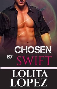 chosen swift, lolita lopez