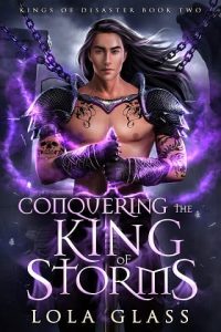 conquering king storms, lola glass