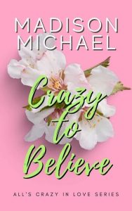 crazy believe, madison michael