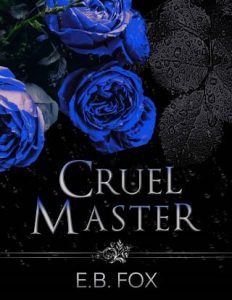 cruel master, eb fox