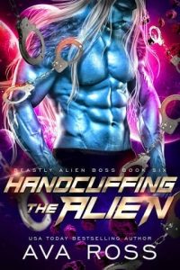handcuffing alien, ava ross
