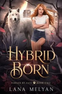 hybrid born, lana melyan