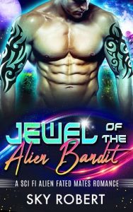 jewel alien bandit, sky robert