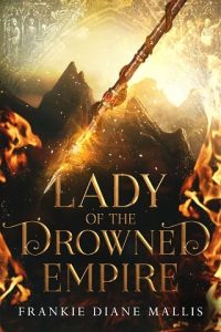 lady drowned empire, frankie diane mallis