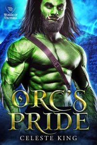 orc's pride, celeste king