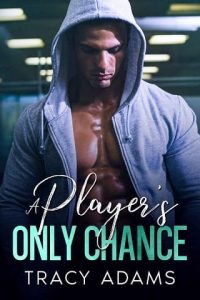 player's chance, tracy adams