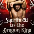 sacrificed dragon king liora rose