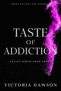taste addiction, victoria dawson