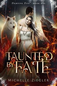 taunted fate, michelle ziegler