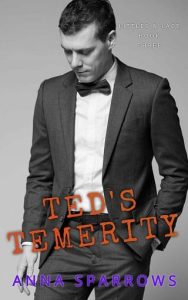 ted's temerity. anna sparrows