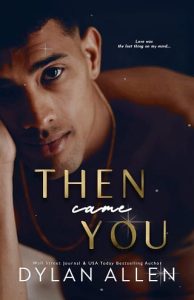 then came you, dylan allen