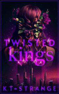 twisted kings, kt strange
