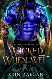 wicked wet, erin raegan