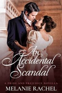 accidental scandal, melanie rachel