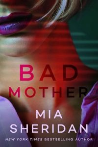 bad mother, mia sheridan