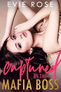 captured mafia, evie rose