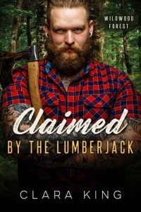 claimed lumberjack, clara king