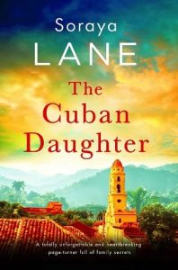 cuban daughter, soraya lane