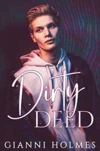 dirty deed, gianni holmes