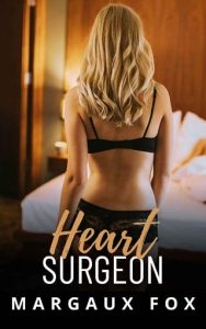 heart surgeon, margaux fox