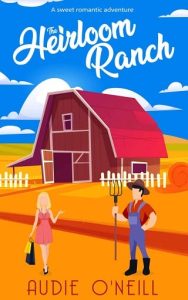heirloom ranch, audie o'neill