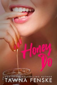 honey do, tawna fenske