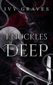 knuckles deep, ivy graves