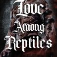love among reptiles ka merikan