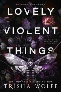 lovely violent things, trisha wolfe