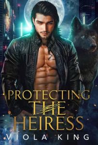 protecting heiress, viola king