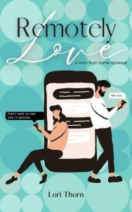 remotely love, lori thorn