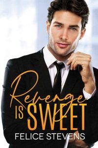 revenge sweet, felice stevens